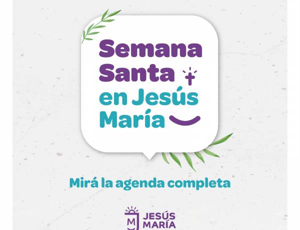 #JesusMaria : Semana Santa con muchas actividades y propuestas
