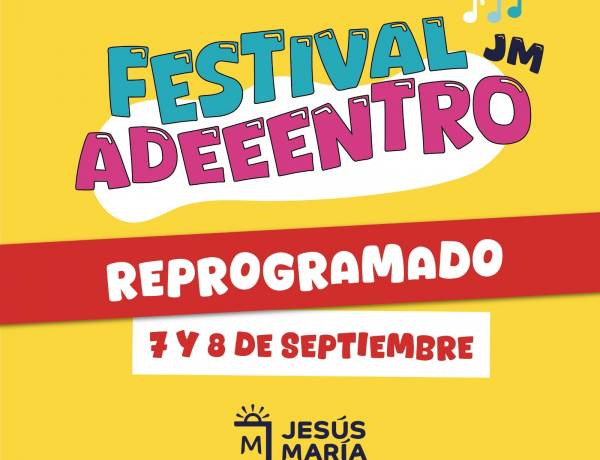 #JesusMaria : Se reprograma para septiembre el Festival Adeeentro