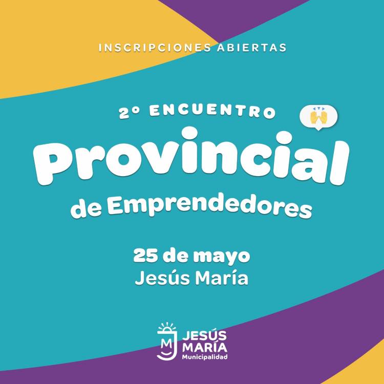 #JesusMaria : Convocatoria abierta para el 2º Encuentro Provincial de Emprendedores